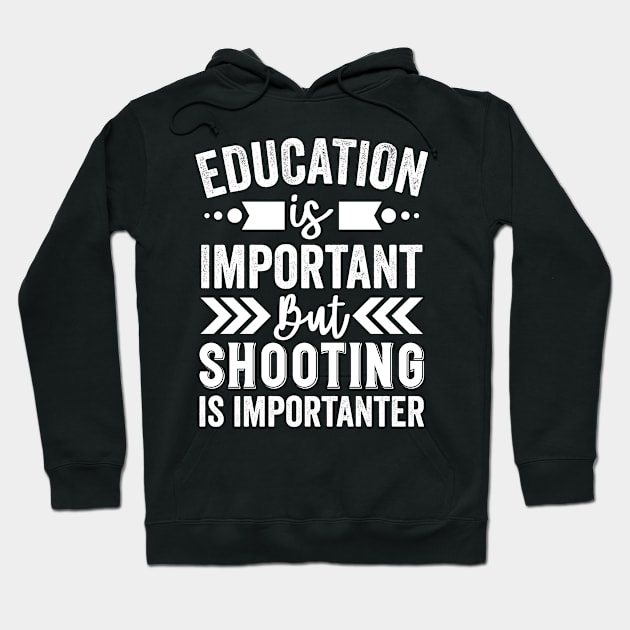 Shooting Is Importanter Hoodie by Mad Art